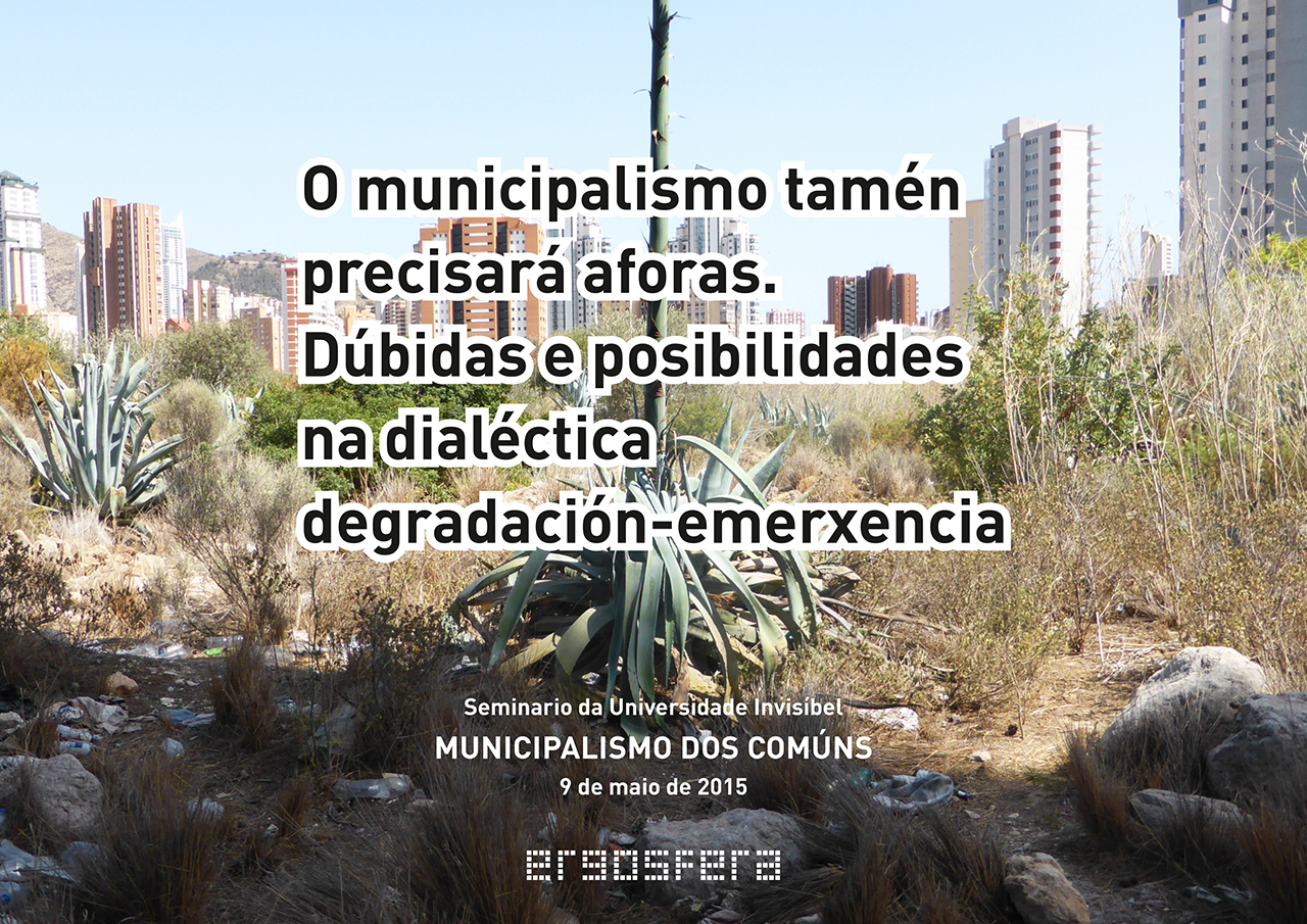 O municipalismo tamén precisará aforas. Dúbidas e posibilidades na dialéctica degradación-emerxencia