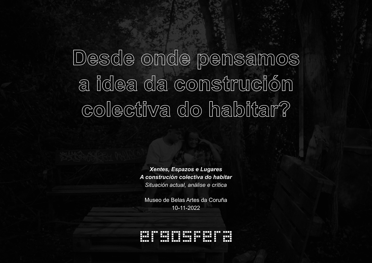 Desde onde pensamos a idea da construción colectiva do habitar?