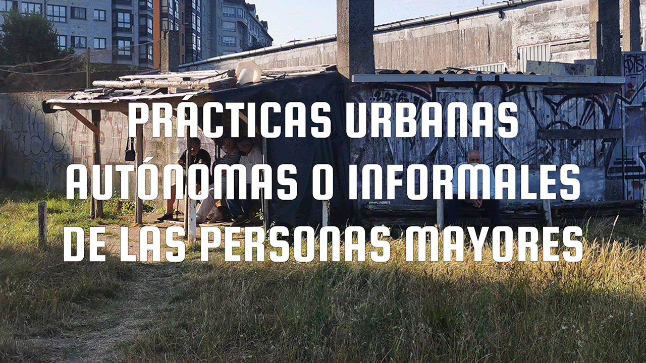 Prácticas urbanas autónomas o informales de las personas mayores