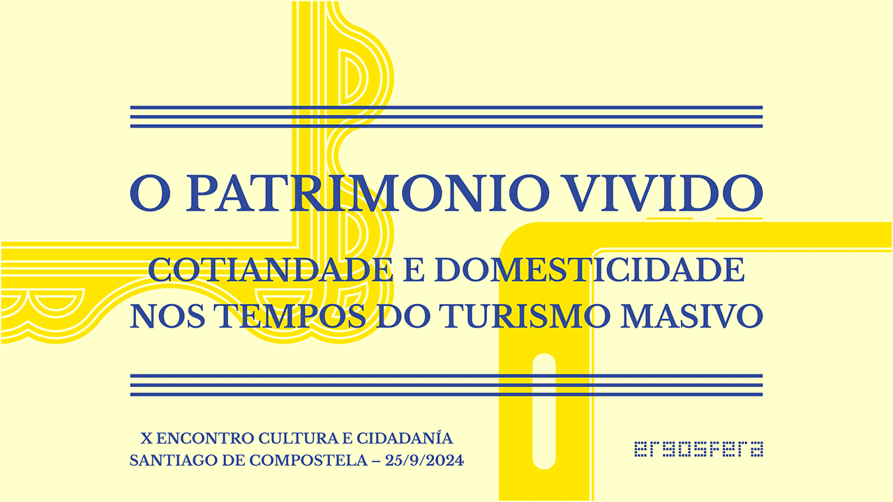 O patrimonio vivido: cotiandade e domesticidade nos tempos do turismo masivo